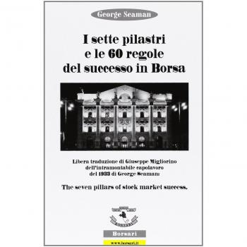 I sette pilastri e le 60 regole del successo in borsa