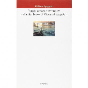 Viaggi, amori e avventure nella vita breve di Giovanni Spaggiari
