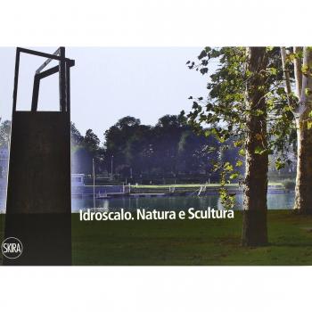 Idroscalo. Natura e scultura