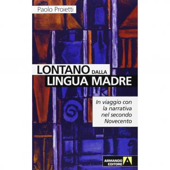 Lontano dalla lingua madre. In viaggio con la narrativa nel secondo Novecento