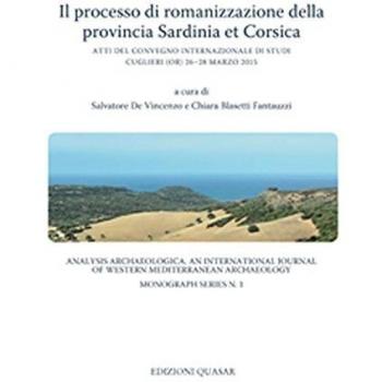 Il processo di romanizzazione della provincia Sardinia et Corsica. Atti del Convegno Internazionale di Studi