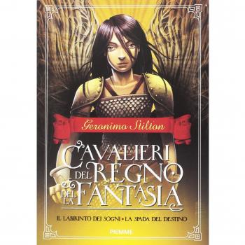 Il labirinto dei sogni-La spada del destino. Cavalieri del Regno della fantasia (Vol. 1)