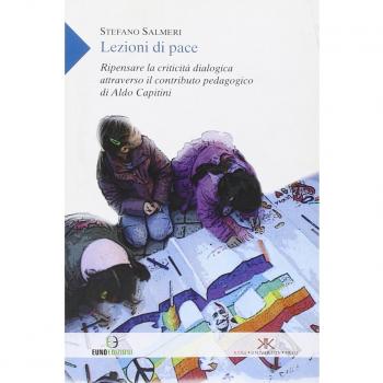 Lezioni di pace. Ripensare la criticità dialogica attraverso il contributo pedagogico di Aldo Capitini