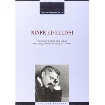 Ninfe ed ellissi. Frammenti di storia della cultura tra Dilthey, Usener, Warburg e Cassirer