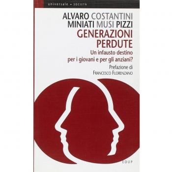 Generazioni perdute. Un infausto destino per i giovani e per gli anziani?