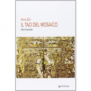 Il Tao del mosaico. Vite intrecciate