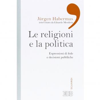 Le religioni e la politica. Espressioni di fede e decisioni pubbliche