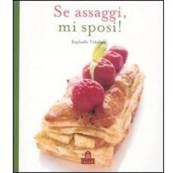 Se assaggi, mi sposi!