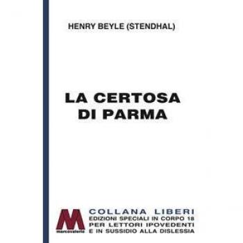 La certosa di Parma. Ediz. per ipovedenti