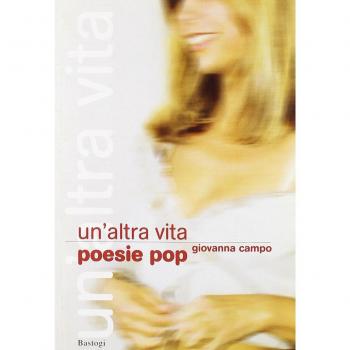 Un'altra vita. Poesie pop