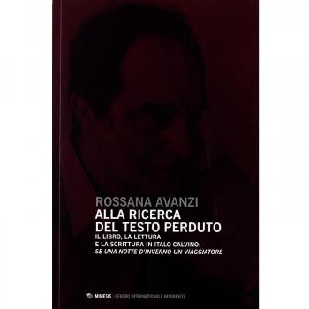 Alla ricerca del testo perduto. Il libro, la lettura e la scrittura in Italo Calvino: se una notte d'inverno un viaggiatore