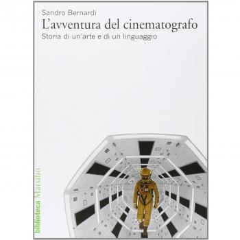 L'avventura del cinematografo. Storia di un'arte e di un linguaggio. Ediz. illustrata