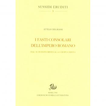 I fasti consolari dell'impero romano dal 30 avanti Cristo al 613 dopo Cristo