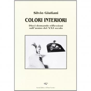 Colori interiori. Dieci domande-riflessioni sull'uomo del XXI secolo
