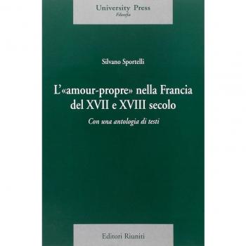 L'amour-propre nella Francia del XVII e XVIII secolo. Con una antologia di testi