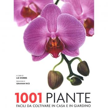 1001 piante facili da coltivare per la casa e il giardino