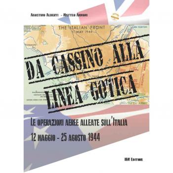 Da cassino alla linea gotica. Le operazioni alleate sull'Italia. 12 maggio-24 agosto 1944