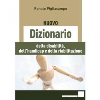 Il nuovo dizionario delle disabilità, dell'handicap e della riabilitazione