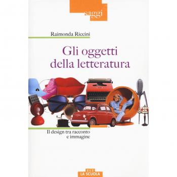 Gli oggetti della letteratura. Il design tra racconto e immagine