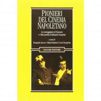 Pionieri del cinema napoletano. Le sceneggiature di Vincenzo e i film perduti di Eduardo Scarpetta