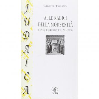 Alle radici della modernità. Genesi religiosa del politico