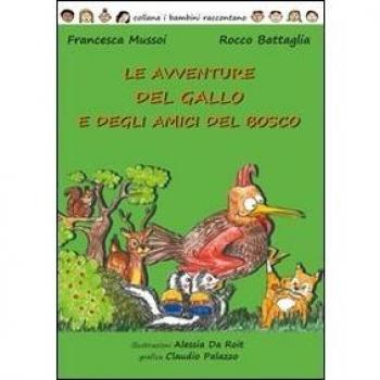 Le avventure del gallo e degli amici del bosco