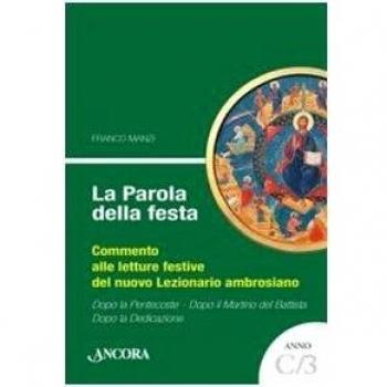 La parola della festa. Commento alle letture festive del nuovo Lezionario ambrosiano (Vol. 3)