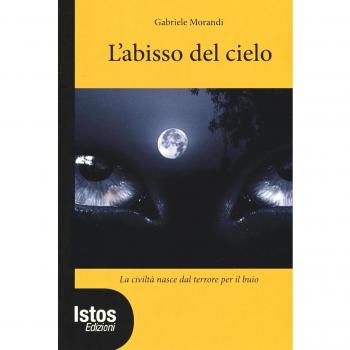 L'abisso del cielo. La civiltà nasce dal terrore per il buio
