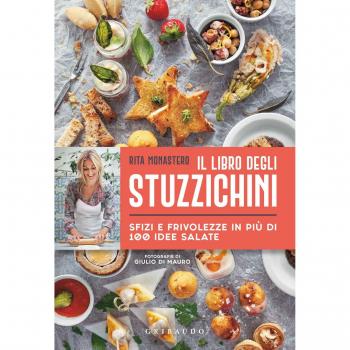Il libro degli stuzzichini. Sfizi e frivolezze in più di 100 idee salate