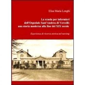 La scuola per infermieri dell'ospedale sant'Andrea di Vercelli: una storia moderna alla fine del XIX secolo