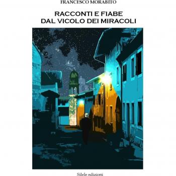Racconti e fiabe dal vicolo dei miracoli