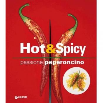 Hot & spicy. Passione peperoncino. Ediz. illustrata
