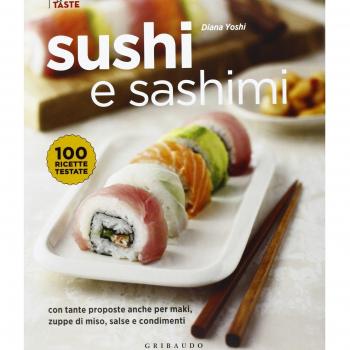 Sushi e sashimi. Con tante proposte anche per maki, zuppe di miso, salse e condimenti. Ediz. illustrata