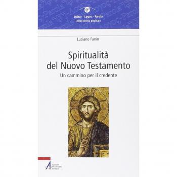 Spiritualità del Nuovo Testamento. Un cammino per il credente