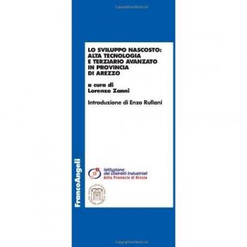 Lo sviluppo nascosto. Alta tecnologia e terziario avanzato in provincia di Arezzo