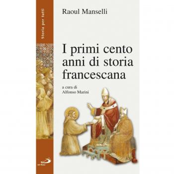 I primi cento anni di storia francescana