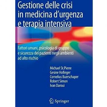 Gestione delle crisi in medicina d'urgenza e terapia intensiva. Fattori umani, psicologia di gruppo e sicurezza dei pazienti negli ambienti ad alto rischio