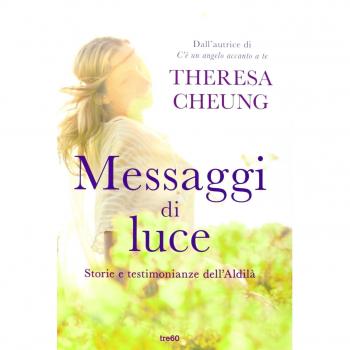 Messaggi di luce. Storie e testimonianze dell'aldilà