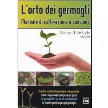 L'orto dei germogli. Manuale di coltivazione e consumo