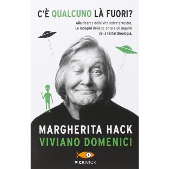C'è qualcuno là fuori? Alla ricerca della vita extraterrestre. Le indagini della scienza e gli inganni della fantarcheologia
