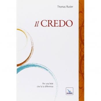 Il Credo. Per una fede che fa la differenza