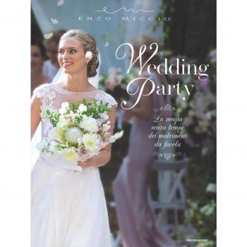 Wedding Party. La magia senza tempo dei matrimoni da favola. Ediz. illustrata