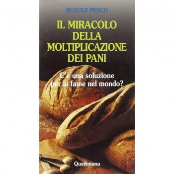 Il miracolo della moltiplicazione dei pani. C'è una soluzione per la fame nel mondo?