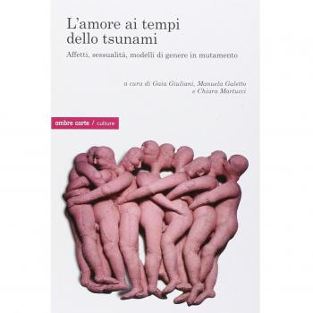 L'amore ai tempi dello Tsunami. Affetti, sessualità e modelli di genere in mutamento