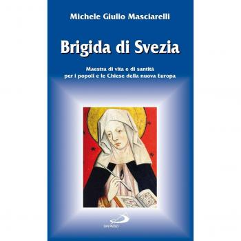 Brigida di Svezia. Maestra di vita e di santità per i popoli e le Chiese della nuova Europa