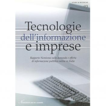 Tecnologie dell'informazione e imprese. Rapporto Nomisma su domanda e offerta di informazione pubblica on line in Italia