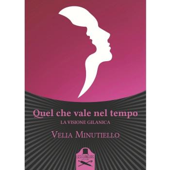 Quel che vale nel tempo. La visione gilanica