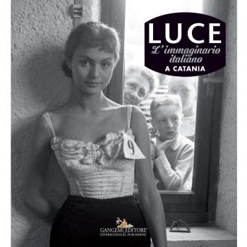Luce. L'immaginario italiano a Catania. Ediz. illustrata