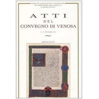 Atti del Convegno di Venosa del Comitato Nazionale per le celebrazioni del bimillenario della morte di Q. Orazio Flacco (Venosa, 8-15 novembre 1992)