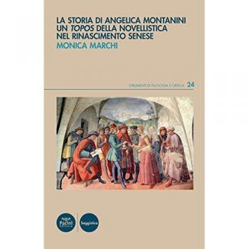 La storia di Angelica Montanini. Un «topos» della novellistica nel Rinascimento senese